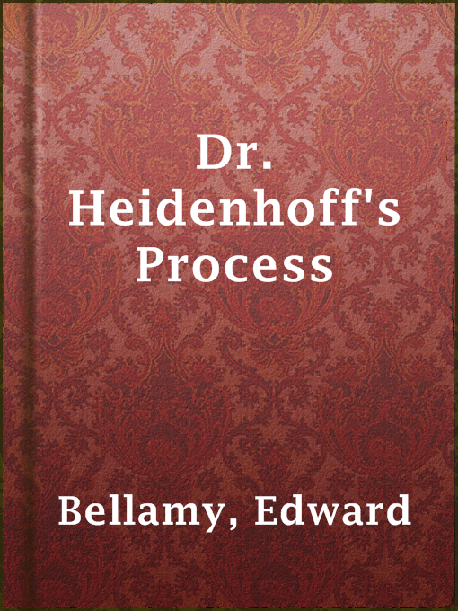 Title details for Dr. Heidenhoff's Process by Edward Bellamy - Available